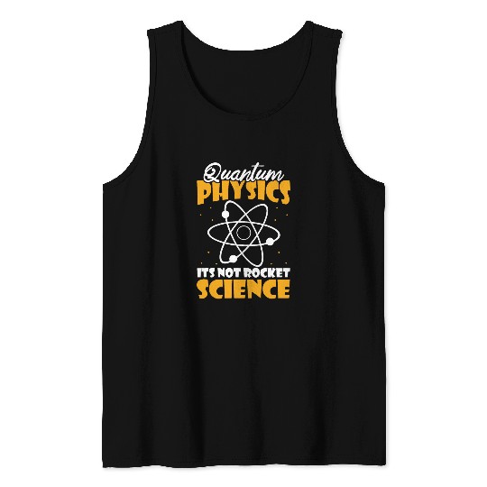 Physicist Humor Science Scientist Quantum Physics Tank Tops