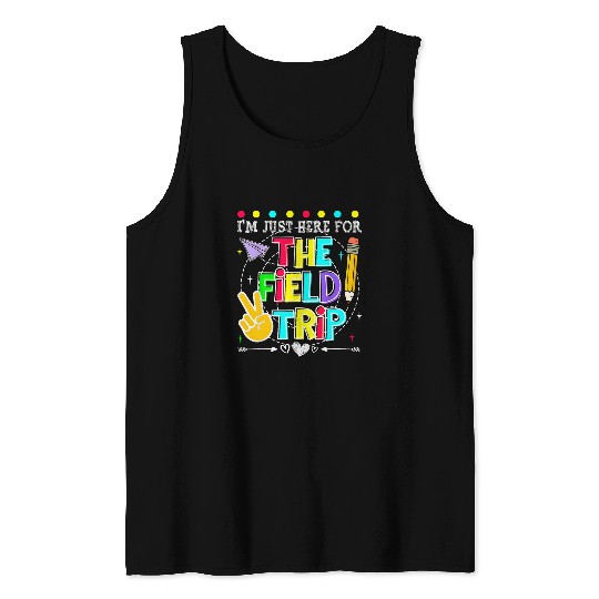im just here field trip teacher kid field day 2024 Tank Tops