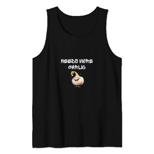 Needs More Garlic Garlicologist Cook Chef Cooking Spice Fun 21 Tank Tops
