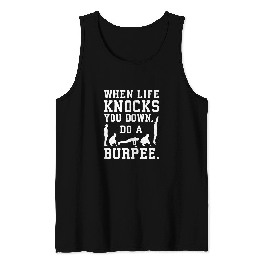 When life knocks you down do a burpee Funny Workout Fitness Tank Tops