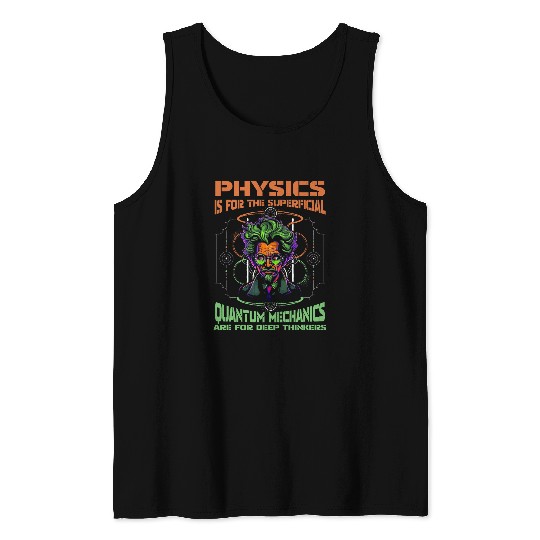Physicist Cool Science Scientist Quantum Physics Tank Tops
