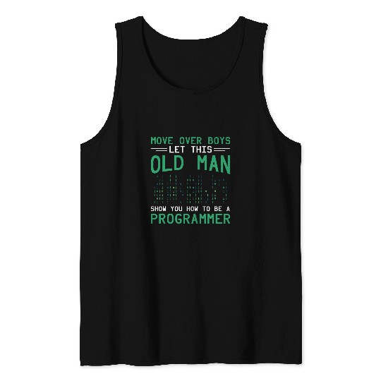 Binary Coding Programmer Let This Old Man Binary Code Tank Tops