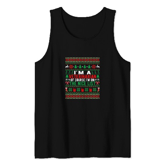 Im A Veterinarian Of Course Im On The Nice List Christmas Tank Tops