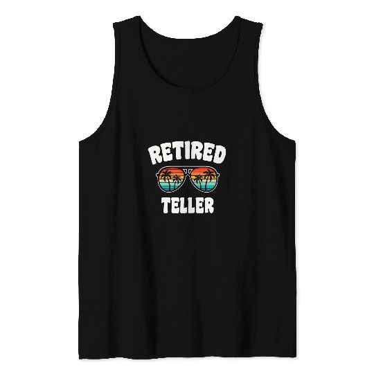 Retired Teller Funny Retirement Congratulations Tank Tops