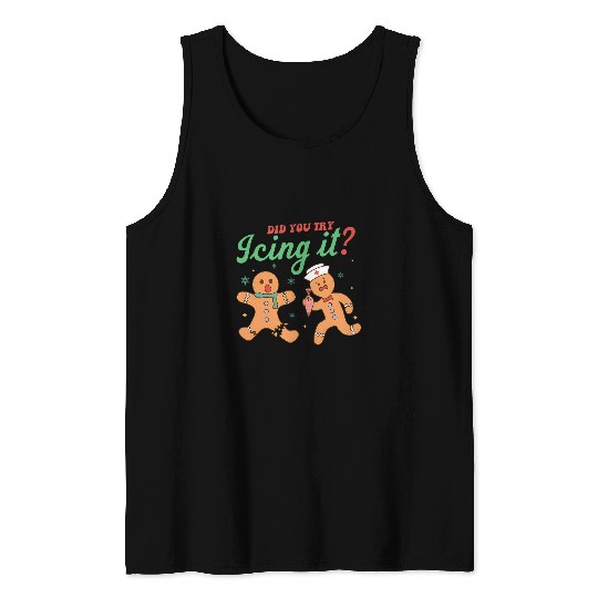 Did You Try Icing It Gingerbread nurses s For Women 2 Tank Tops