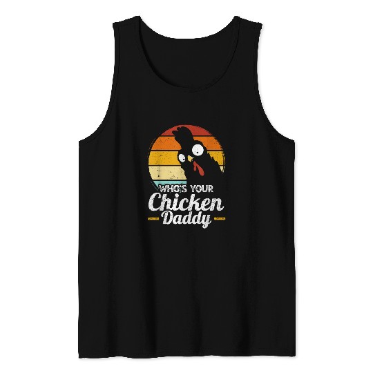 Whos Your Chicken Daddy Retro Chicken Farmer Fathers Day Tank Tops