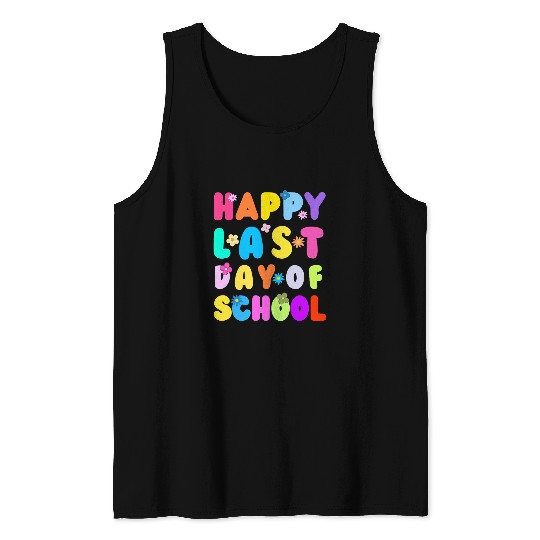 Happy Last Day Of School Teacher Student Graduation 10 Tank Tops