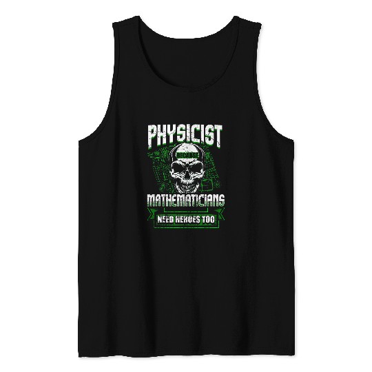 Physicist Physics Science Student Teacher Funny Tank Tops