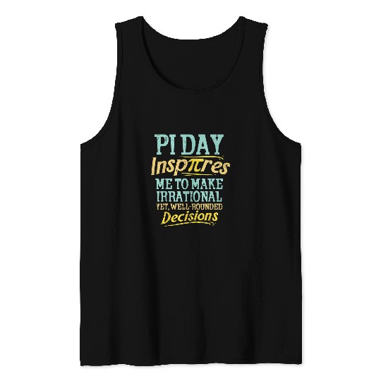 Funny Inspire Pi Day Motivational Math Student Tank Tops