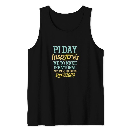 Funny Inspire Pi Day Motivational Math Student Tank Tops