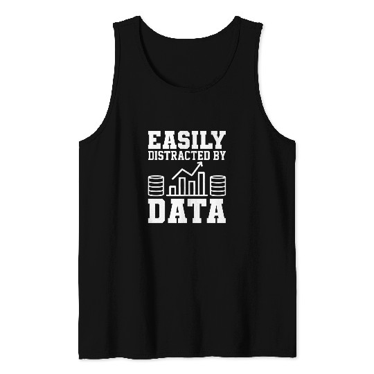 Asily Distracted By Data Analysis Geek Scientist Analyst Tank Tops