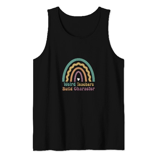Groovy Teacher Weird Teacher Build Character Back To School Tank Tops