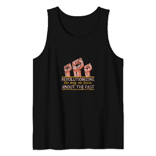 Revolutionizing The Way We Learn About Past History Lover Tank Tops
