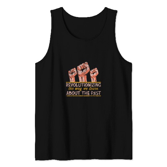 Revolutionizing The Way We Learn About Past History Lover Tank Tops