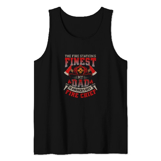 My Dad Is bests Fires Chief Firefighter Funny Gift Tank Tops
