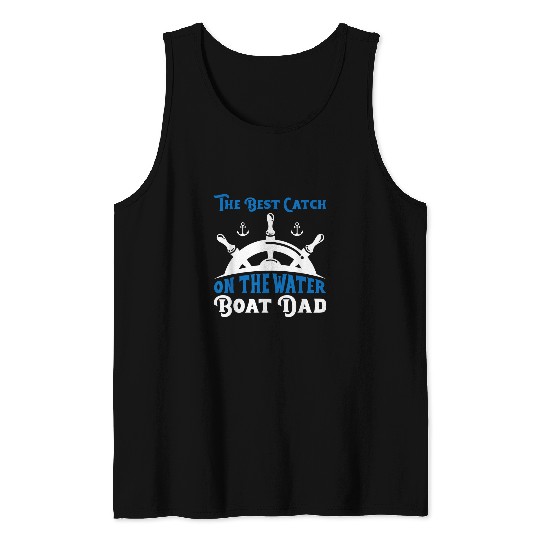 The Catch Funny Boat Dad Fathers Day Boating Papa Tank Tops
