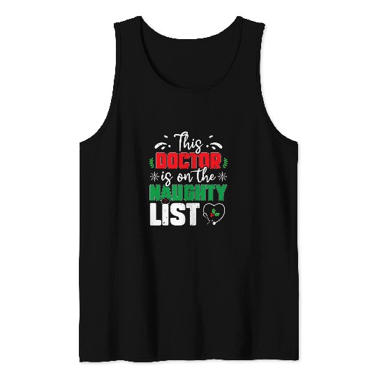 This Doctor Is On The Naughty List Santa List Physician Tank Tops