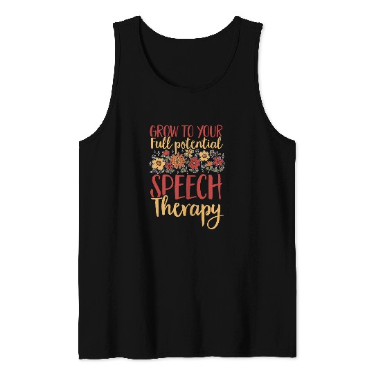 Grow To Your Full Potential Speech Therapy Speech Pathology Tank Tops