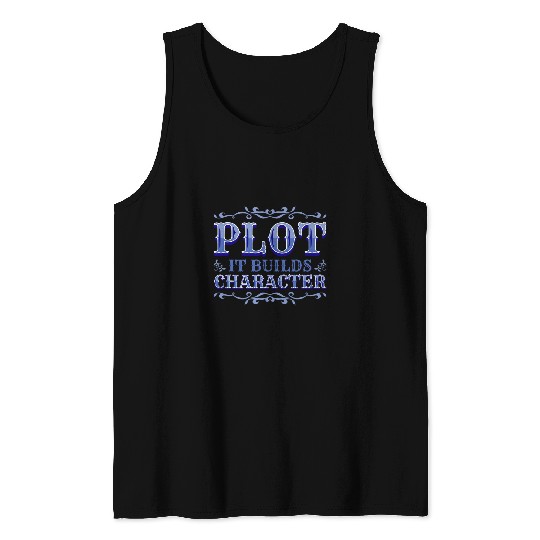 Reading Teacher Plot It Builds Character Tank Tops