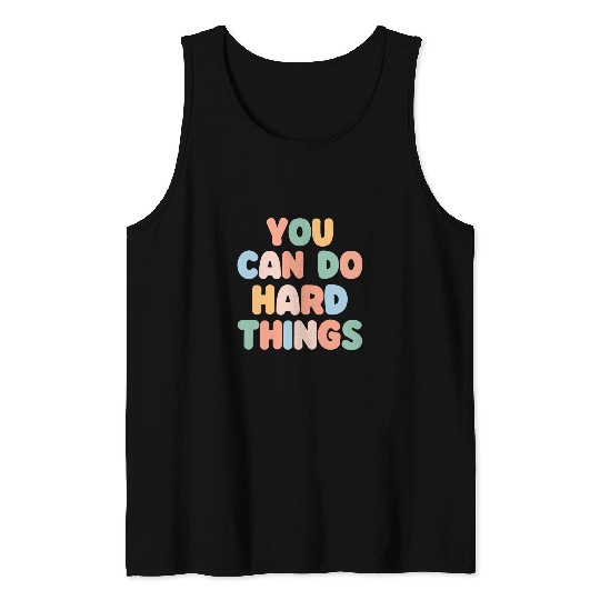 Teacher Inspirational Women You Can Do Hard Things Test Day Tank Tops