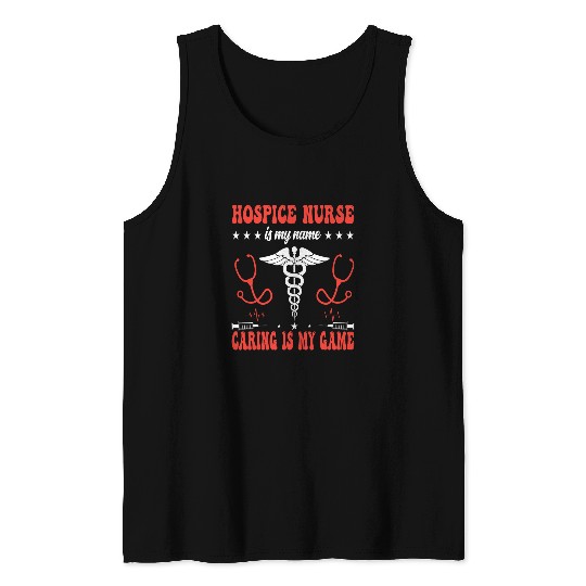 Hospice nurses is my name caring is my game 2 Tank Tops