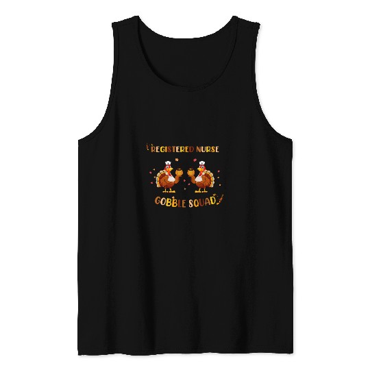 Thanksgiving Registered nurses Funny RN Turkeys Gobble Squad Tank Tops