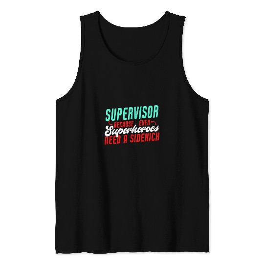 Supervisor Superheroes Need A Sidekick Funny Supervisor Tank Tops