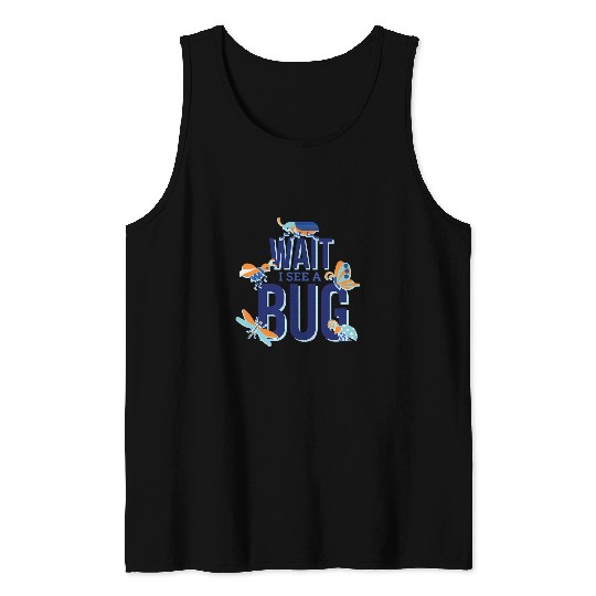 Wait I See A Bug Entomologist and Bug Collector Tank Tops