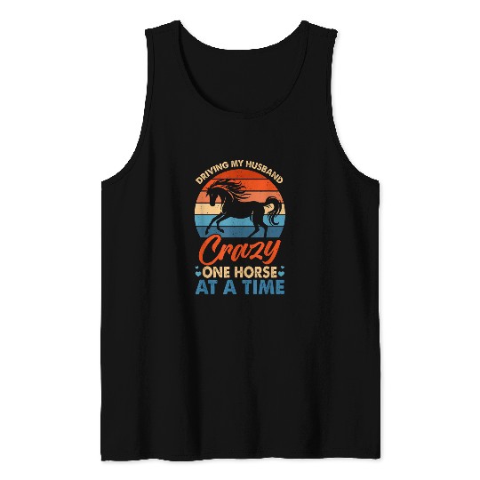 vintages Retro Driving My Husband crazys Once Horse At A Time Tank Tops