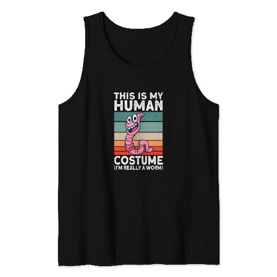 This Is My Human Costume Im Really A Worm Tank Tops