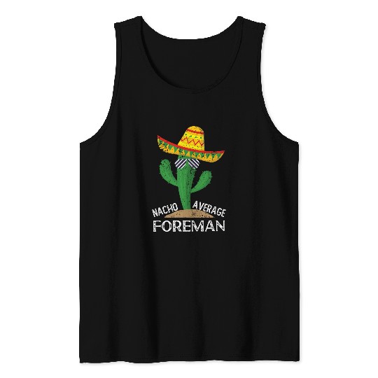Nacho Average Foreman Cinco De Mayo Mexican Tank Tops