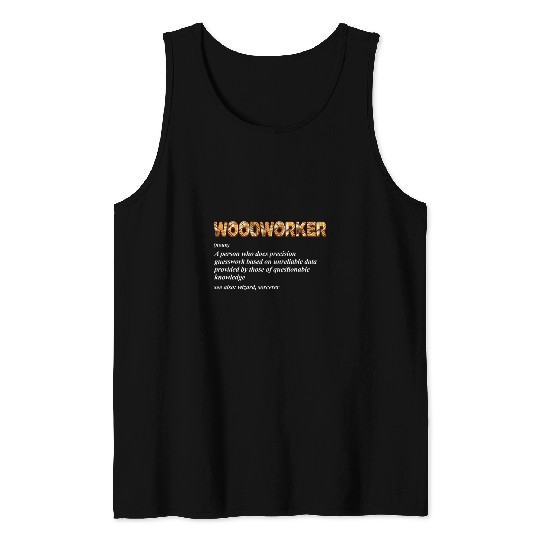 Woodworker Definition Forest Sawdust Furniture Making Craft Tank Tops