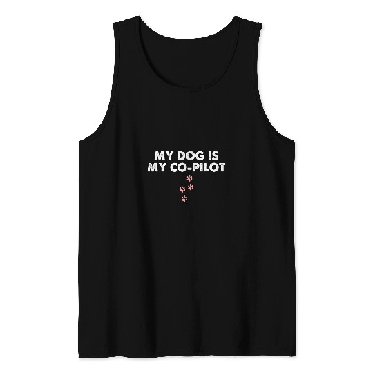 My dog is my copilot Funny Quote Dog Lovers Tank Tops