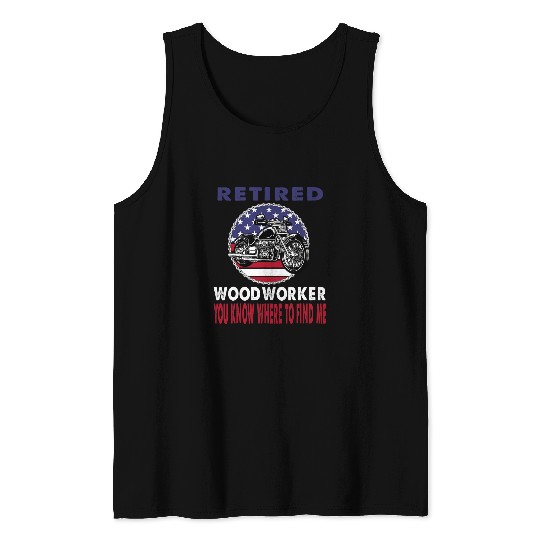 Retired Woodworker Find Me Motorcycle Biker Tank Tops