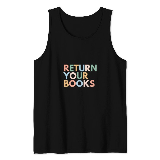 Return Your Books School Librarian Tank Tops