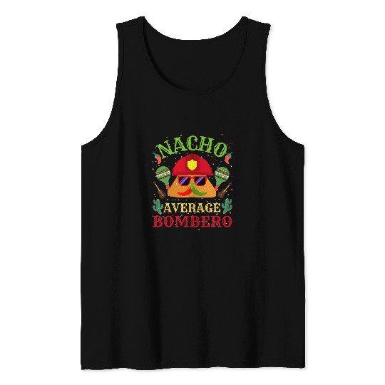 Nacho Average Bombero Firefighter Cindo De Mayo Fiesta Tank Tops