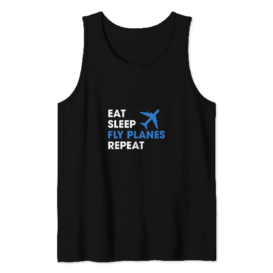 Eat Sleep Fly Planes Repeat Pilot Airline Tank Tops