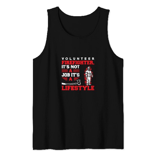 Volunteer FireFighter Its Not A Job Its a Lifestyle First Tank Tops