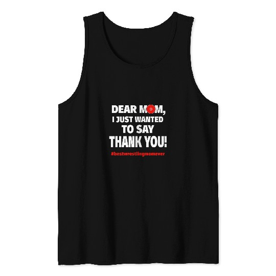 Dear Mom Thank You bests Wrestling Mom Ever Tank Tops