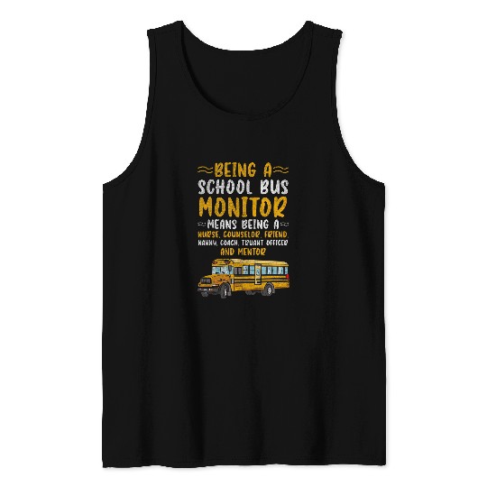 Being A School Bus Monitor Means Being A nurses Counselor Tank Tops