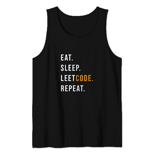 Eat Sleep Leetcode repeat Funny programmer Tank Tops