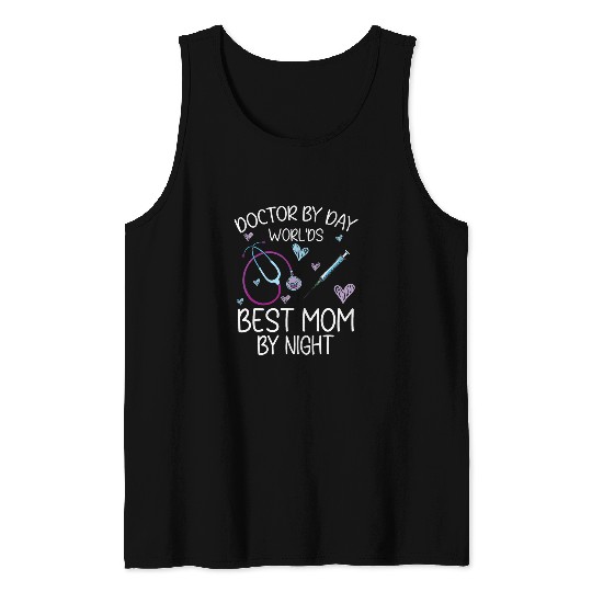 Doctor By Day Worlds Mom By Night Physician Mothers Day Tank Tops