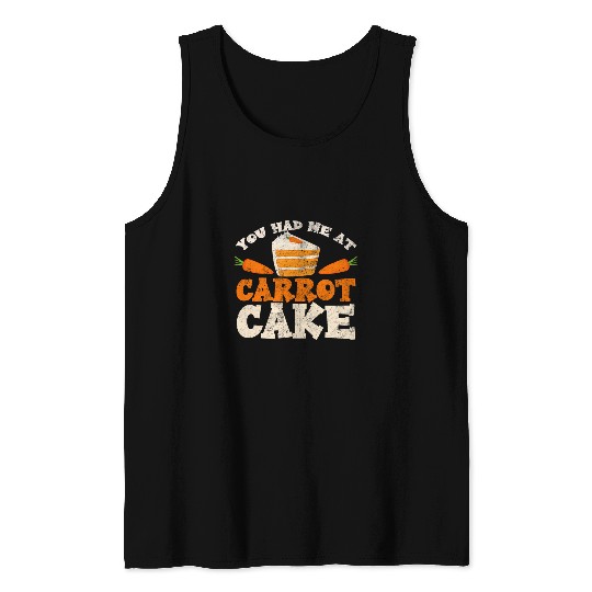 You Had Me At Carrot Cake Passion Cake Baker Carrot Cake Tank Tops