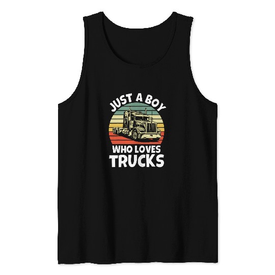 Just a Boy who loves Trucks Semi Trucker Kids Toddler Boys Tank Tops