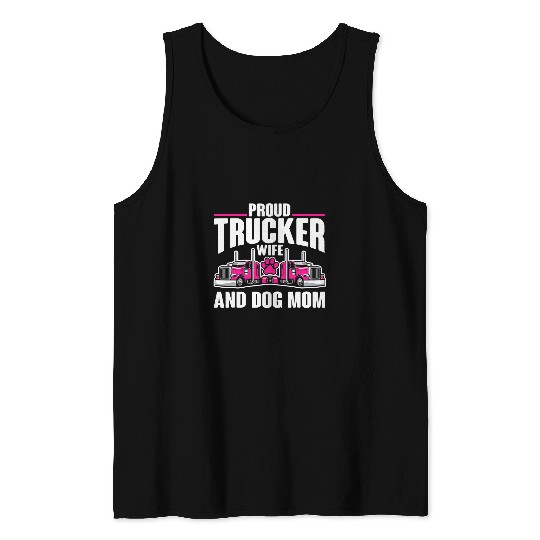 Dog Mom Life Truckers Wife Proud Trucker Wife Tank Tops
