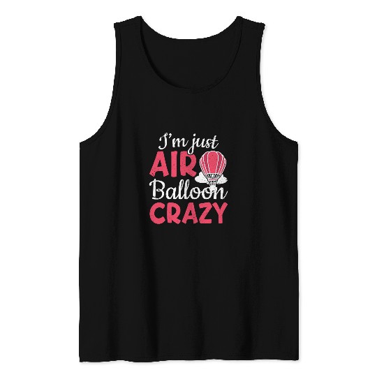 Hot Air Balloonist Air Balloon Pilot Hot Air Balloon Tank Tops