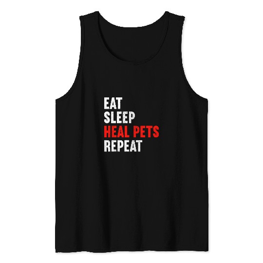 Eat Sleep Heal Pets Repeat Veterinarian Veterinary Vet Tank Tops