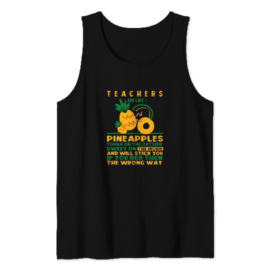 Teachers are Like pineappless Teacher Life Coworker Tutor 1 Tank Tops