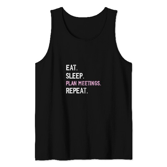 Funny Meeting Planner Wedding Coordinator Planning Party Tank Tops