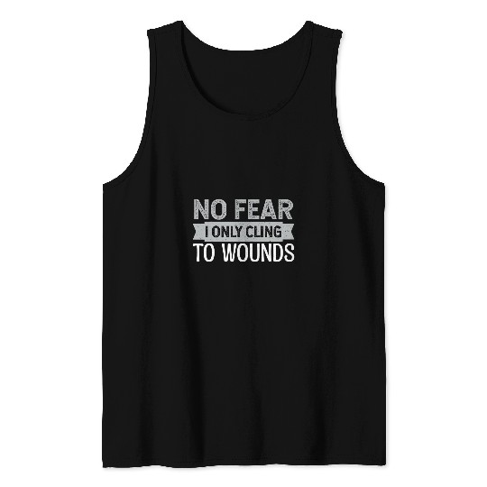 Dont Be Afraid I Just Cling To Wounds nurses Doctor Tank Tops